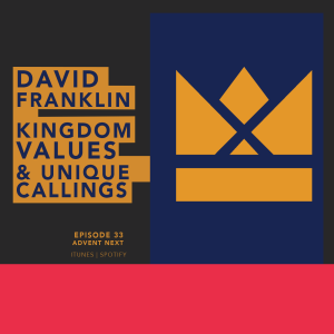 Kingdom Values & Unique Callings