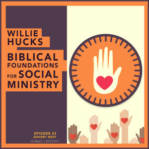 Biblical Principles For Social Ministry (Dr. Willie Hucks)