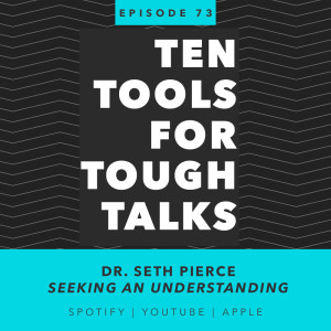 10 Tools For Tough Talks | Dr. Seth Pierce