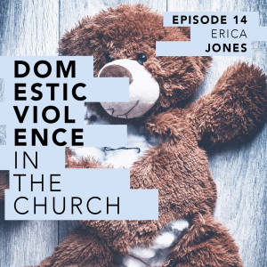 Domestic Violence In the Church (Erica Jones)