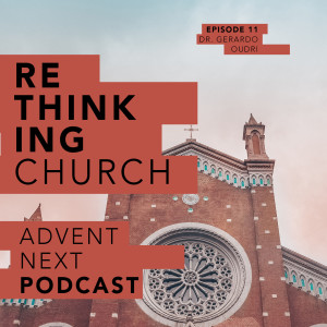 Rethinking "Church" (Dr. Gerardo Oudri)