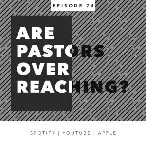 What Is Pastoral Ministry and Do Pastors Overreach? (Kendra Arsenault)