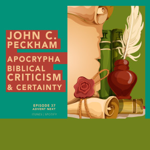 Apocrypha, Biblical Textual Criticism, and Certainty (Dr. John C. Peckham)