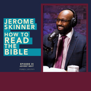 How to Read the Bible: Methods of Approaching Scripture (Dr. Jerome Skinner)