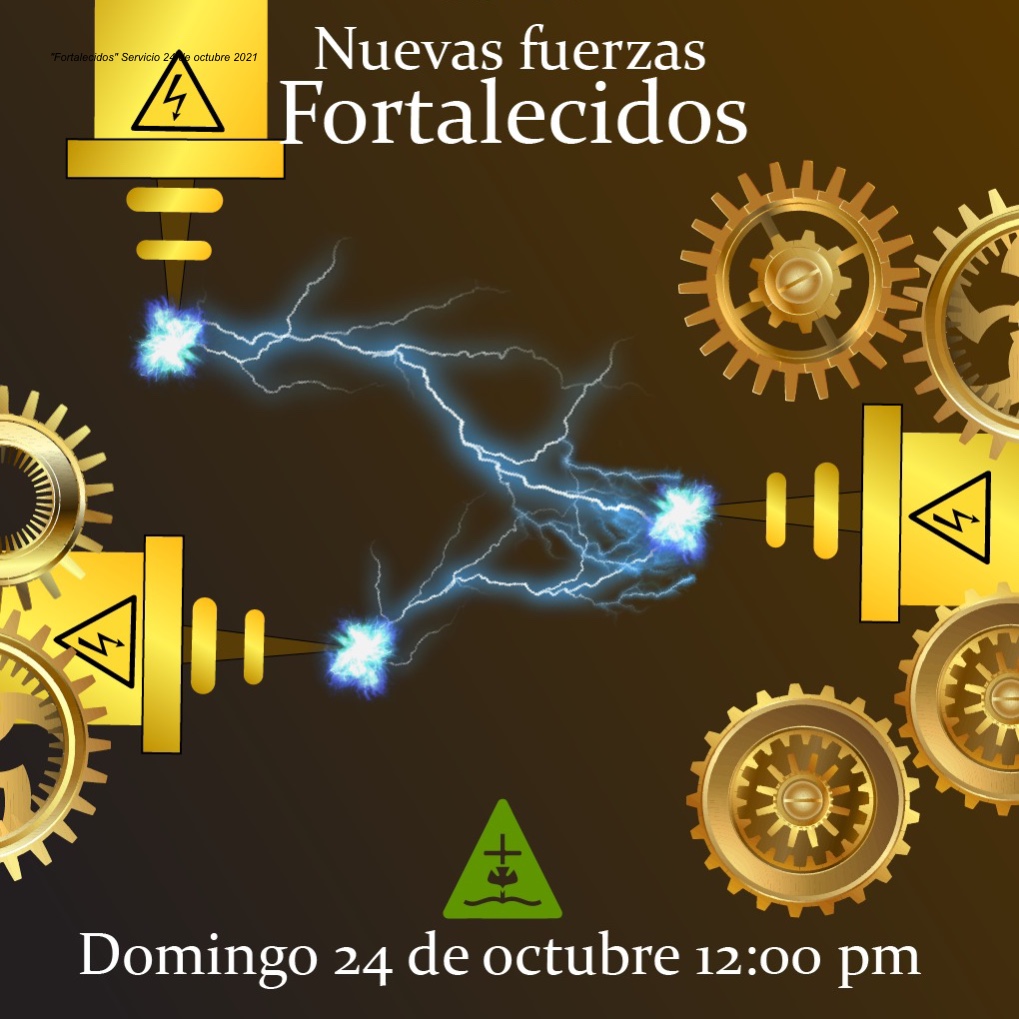 ”Fortalecidos” Servicio 24 de octubre 2021