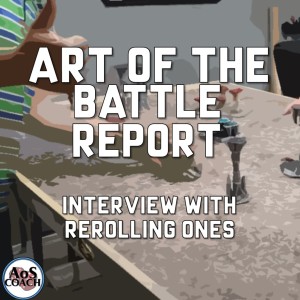 Art of the Battle Report w. Rerolling Ones
