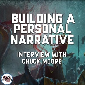Building A Personal Narrative in Age of Sigmar w. Chuck Moore