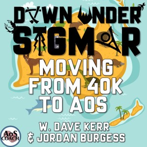 Down Under Sigmar 08 Moving From 40k to AoS