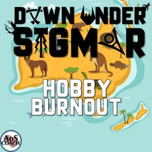 Hobby Burnout - Down Under Sigmar 24