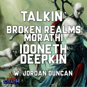 Talkin’ Idoneth Deepkin (Broken Realms Morathi)