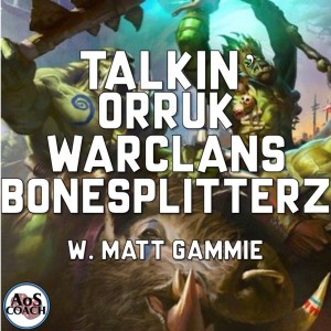 Talkin’ Bonesplittaz (Orruk Warclans) - Age of Sigmar