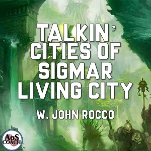 Talkin’ The Living CIty (Cities of Sigmar) - Age of Sigmar