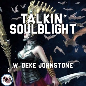 Talkin’ Soulblight - Age of Sigmar