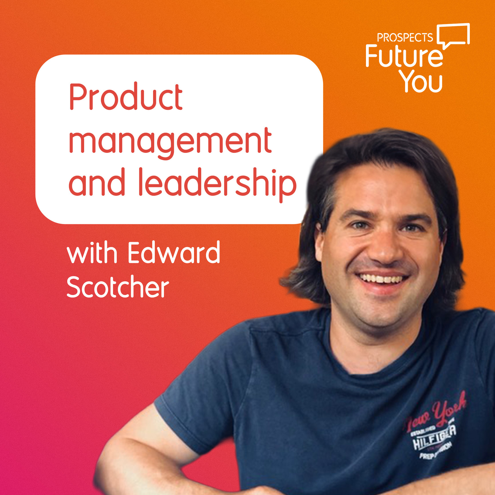 Navigating product management and leadership – Career advice with Edward Scotcher