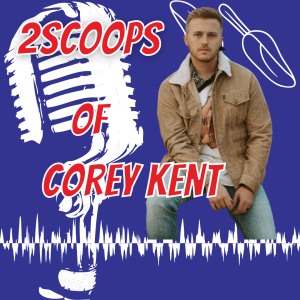 2Scoops of Corey Kent