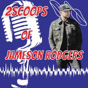 2Scoops of Jameson Rodgers
