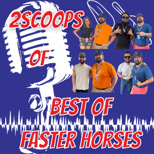 2Scoops of Best of Faster Horses