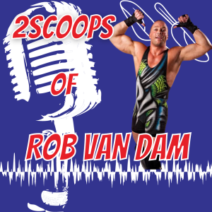 2Scoops of Rob Van Dam