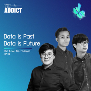 LVP EP.50 | Data is Past, Data is Future  - The Level Up Podcast