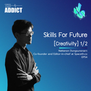 LVP EP.54 | Skills For Future [Creativity] 1/2 - The Level Up Podcast