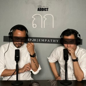 TOK EP.28 | E M P A T H Y - ถก Podcast