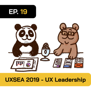 2BT EP.19 | สรุป UXSEA SUMMIT 2019 ตอนที่ 3 - UX Leadership - หมีเรื่องมาเล่า