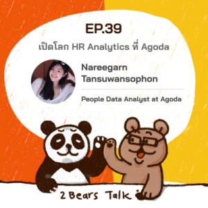 2BT EP.39 | เปิดโลก HR Analytics ที่ Agoda - หมีเรื่องมาเล่า