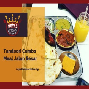 Best Tandoori Combo Meals You Can Enjoy At An Indian Restaurant