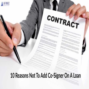 10 Reasons Not To Add Co-Signer on a Loan
