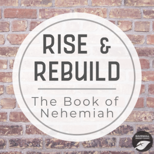 Meet Nehemiah (Nehemiah 1)
