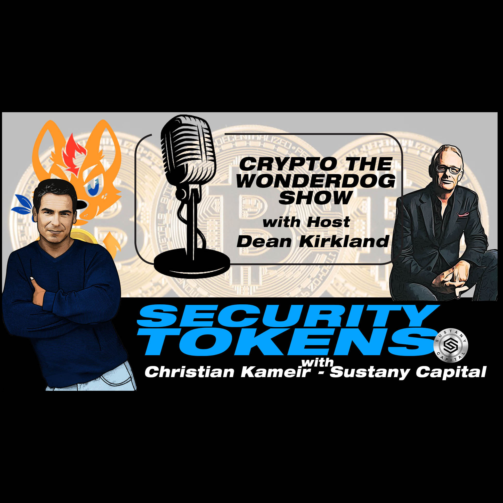 Security Tokens - Sustany Capital with Christian Kameir and Dean Kirkland - Crypto the WonderDog