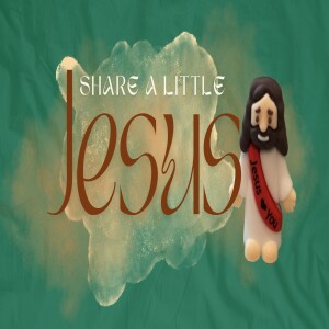Share A Little Jesus