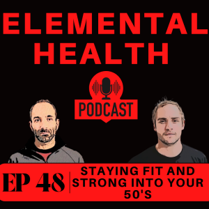 Staying Fit and Strong in Your 50’s | EP 48 w/ Nick and Matt