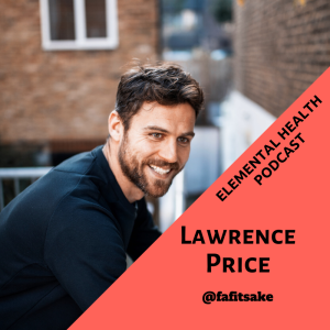 Peak performance and being a busy Dad - Lawrence Price tells it straight!