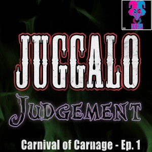 Ep. 1 - Carnival Of Carnage by Insane Clown Posse