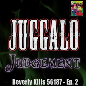 Ep. 2 - Beverly Kills 50187 by Insane Clown Posse