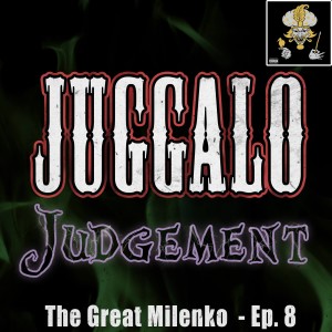 Ep. 8 - The Great Milenko by Insane Clown Posse