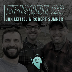 28: Jon Leitzel & Robert Sumner