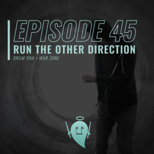 45: Run the Other Direction (Drum DNA + War Zone)