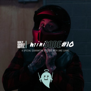 Minisode 10: A Special Quarantine Episode with Jake Luhrs
