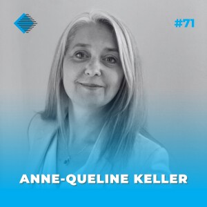 #71 - Taking the Leap to Digital: Best Practice Advice from Anne-Queline Keller