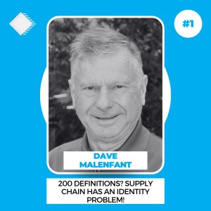 #1 - 200 definitions? Supply Chain has an identity problem! with Dave Malenfant