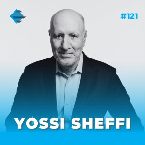 #121 - The Latest Trends of 2021 | with Professor Yossi Sheffi of MIT