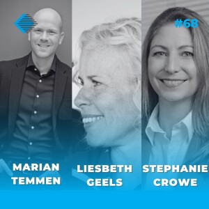 #68 - Compassionate Leadership and Crisis with Marian Temmen, Liesbeth Geels and Stephanie Crowe