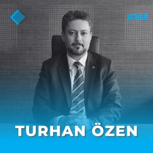 #105 - The 4 Pillars Behind Turkish Cargo‘s Exponential Growth: How Turkish Cargo Is Shaking Up The Air Cargo Industry with Turhan Özen