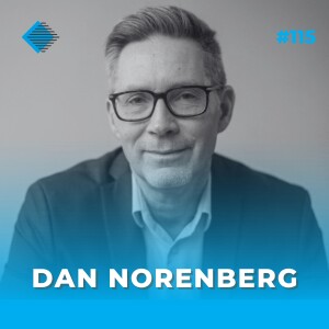 #115 - How To Be A High Performing Leader To Nurture High Performing Teams with Dan Norenberg