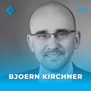 #111 - Creating Exceptional Customer Experiences Through E2E Visibility with Bjoern Kirchner