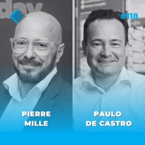 #118 - The New Definition of Service with Paulo de Castro & Pierre Mille