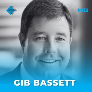 #112 - How To Leverage All The Data You‘re Collecting To Build Customer-Centric Supply Chains with Gib Bassett