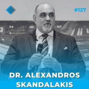 #127 - How to Really Make ‘Digital‘ a Success, with Dr. Alexandros Skandalakis